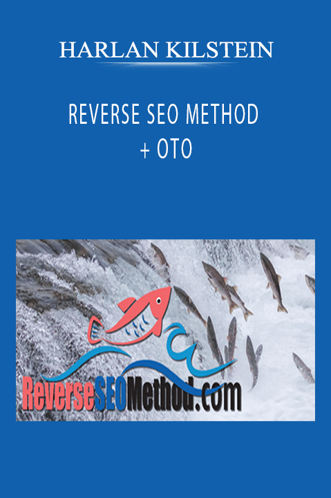 REVERSE SEO METHOD + OTO – HARLAN KILSTEIN