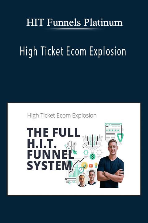 High Ticket Ecom Explosion – HIT Funnels Platinum