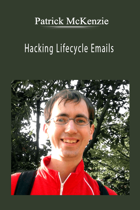 Patrick McKenzie – Hacking Lifecycle Emails