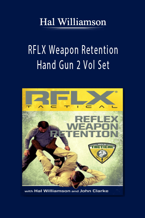 RFLX Weapon Retention – Hand Gun 2 Vol Set – Hal Williamson