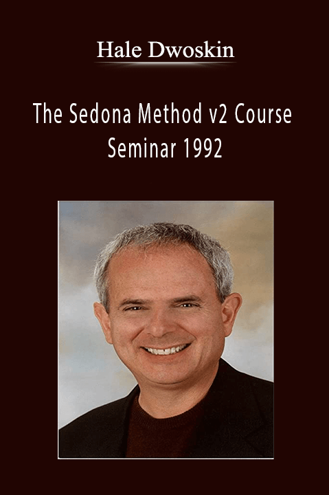 The Sedona Method v2 Course Seminar 1992 – Hale Dwoskin