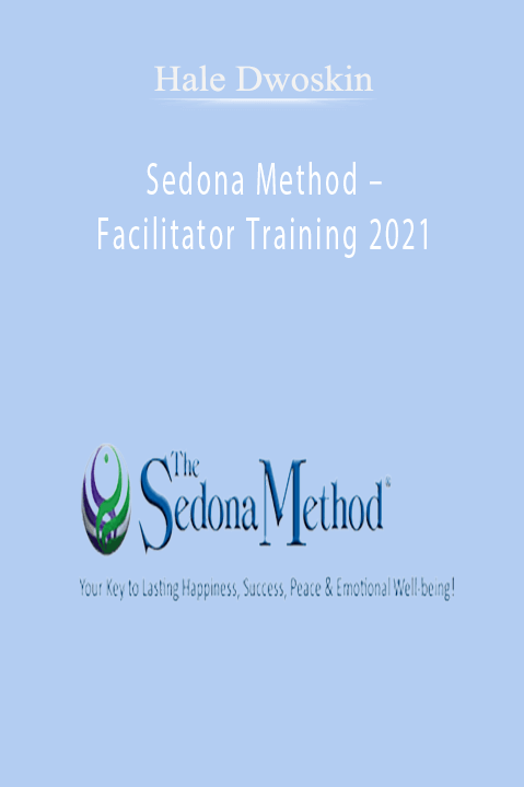 Sedona Method – Facilitator Training 2021 – Hale Dwoskin