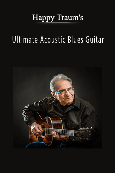 Ultimate Acoustic Blues Guitar – Happy Traum's