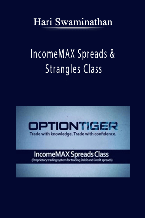 IncomeMAX Spreads & Strangles Class – Hari Swaminathan