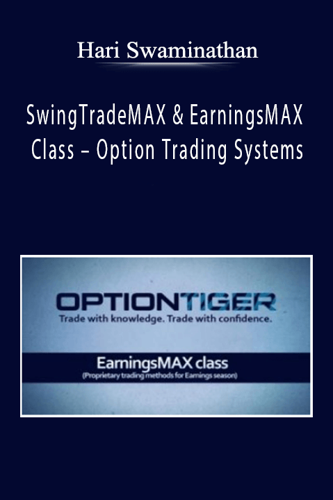 SwingTradeMAX & EarningsMAX Class – Option Trading Systems – Hari Swaminathan