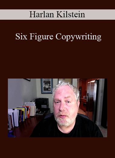 Six Figure Copywriting – Harlan Kilstein