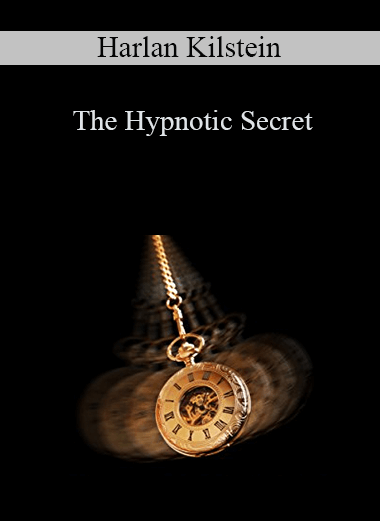 The Hypnotic Secret – Harlan Kilstein