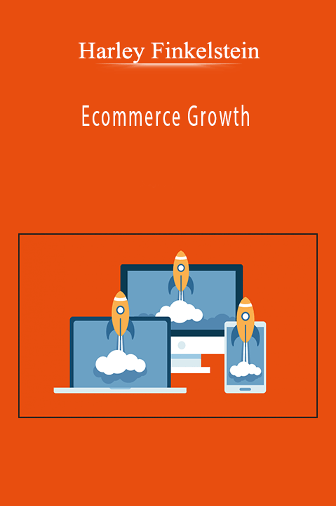 Ecommerce Growth – Harley Finkelstein