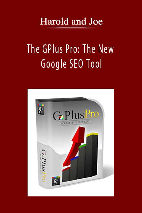 The GPlus Pro: The New Google SEO Tool – Harold and Joe