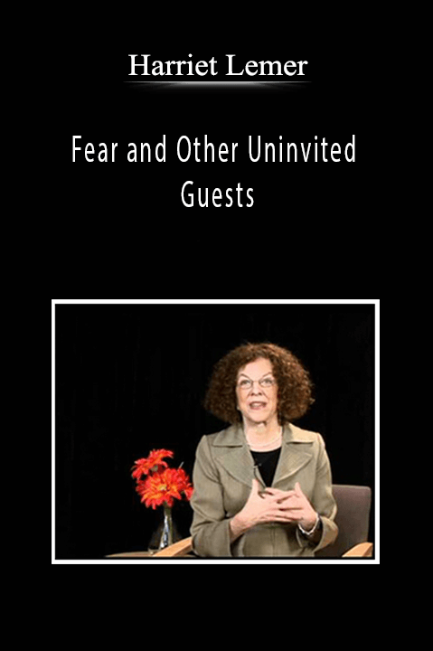 Fear and Other Uninvited Guests – Harriet Lemer