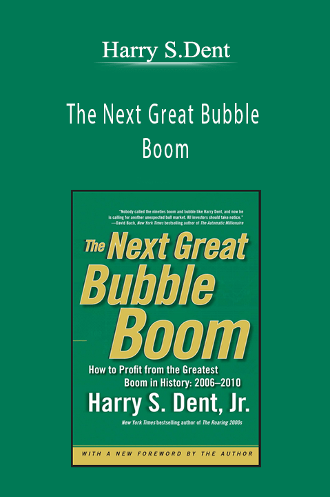 The Next Great Bubble Boom – Harry S.Dent