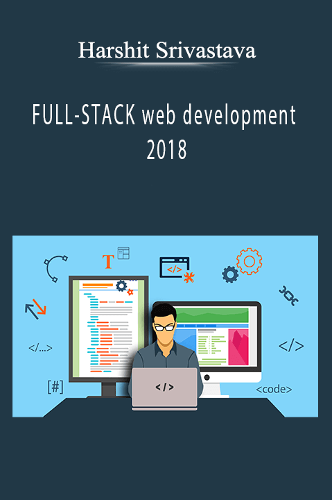 FULL–STACK web development 2018 – Harshit Srivastava