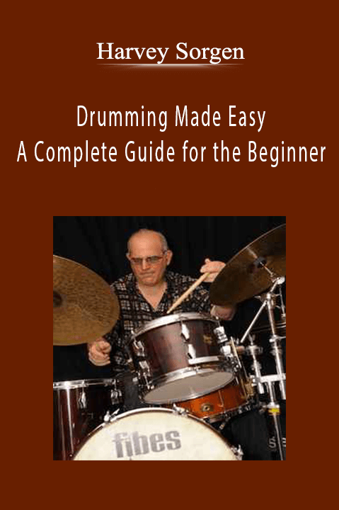 Drumming Made Easy: A Complete Guide for the Beginner – Harvey Sorgen