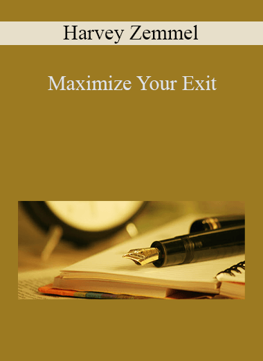 Maximize Your Exit – Harvey Zemmel