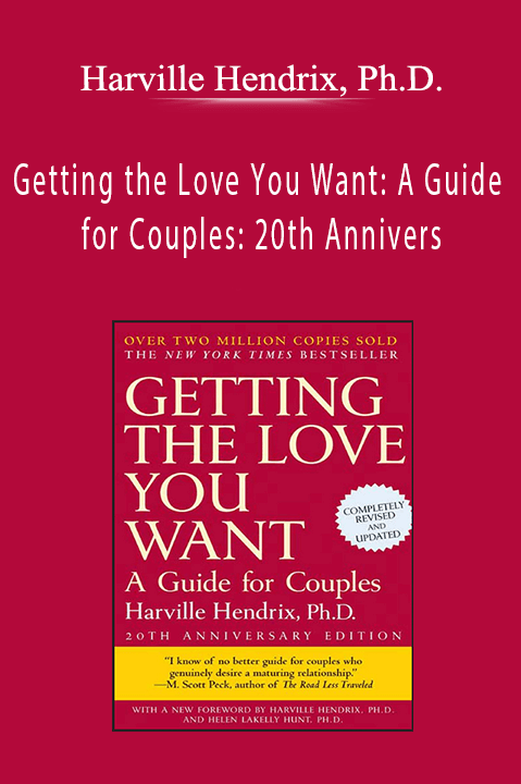 Getting the Love You Want: A Guide for Couples: 20th Annivers – Harville Hendrix