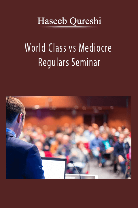 World Class vs Mediocre Regulars Seminar – Haseeb Qureshi