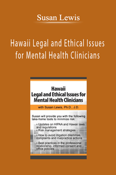 Susan Lewis – Hawaii Legal and Ethical Issues for Mental Health Clinicians