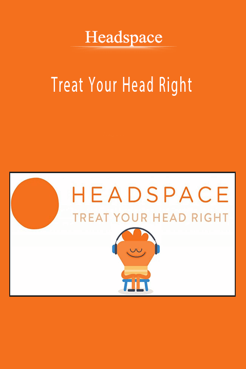 Treat Your Head Right – Headspace