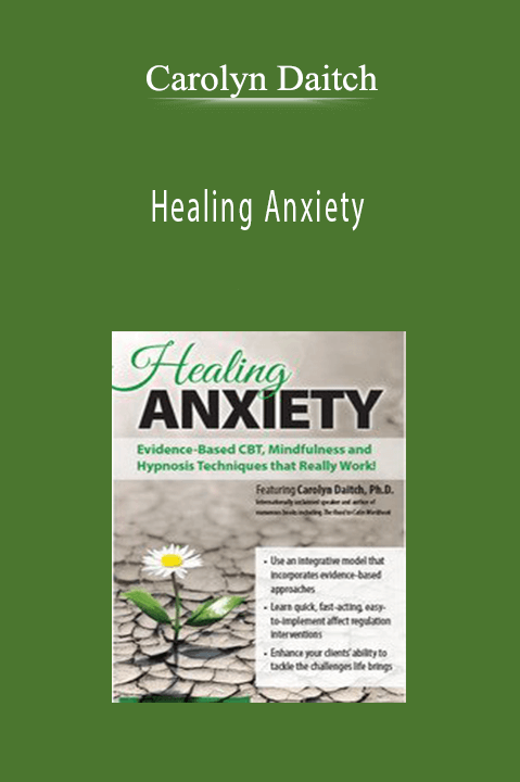 Carolyn Daitch – Healing Anxiety: Evidence–Based CBT