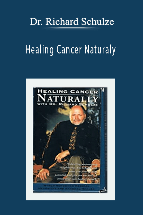 Dr. Richard Schulze – Healing Cancer Naturaly