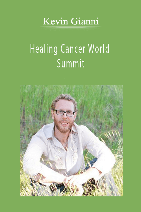 Kevin Gianni – Healing Cancer World Summit