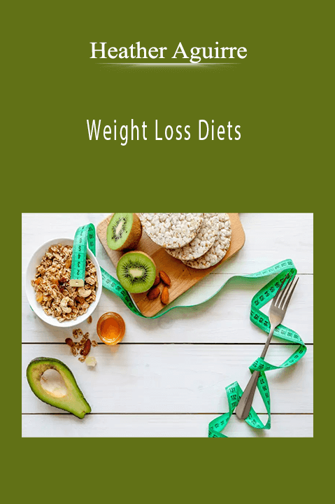 Weight Loss Diets – Heather Aguirre