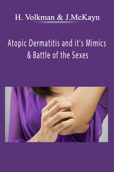 Atopic Dermatitis and it's Mimics & Battle of the Sexes: Cardiovascular Disease in Women – Heather Volkman