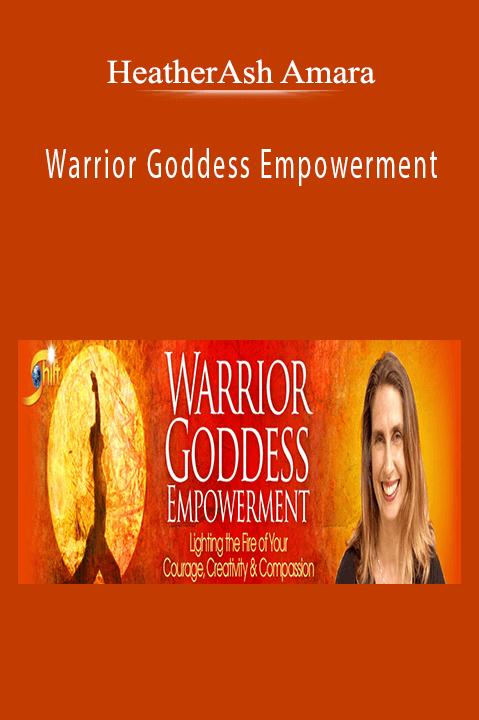 Warrior Goddess Empowerment – HeatherAsh Amara