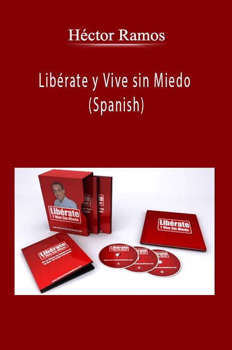 Libérate y Vive sin Miedo (Spanish) – Héctor Ramos