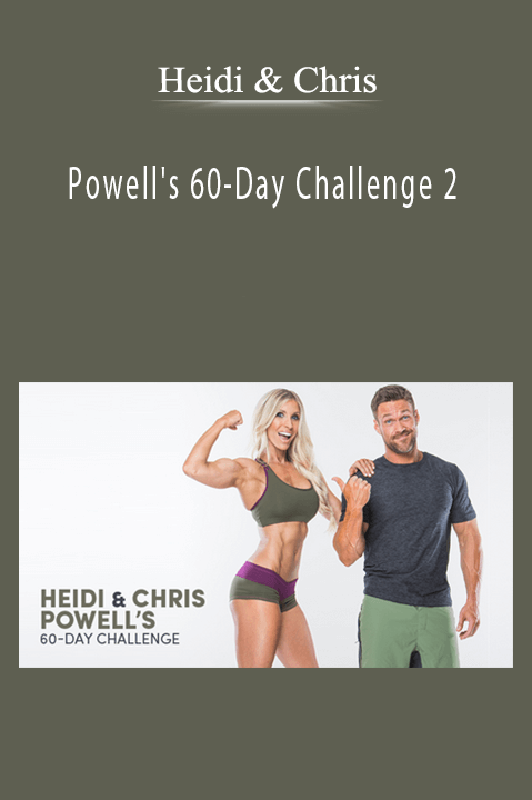 Powell's 60–Day Challenge 2 – Heidi & Chris