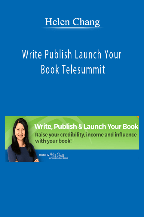 Write Publish Launch Your Book Telesummit – Helen Chang