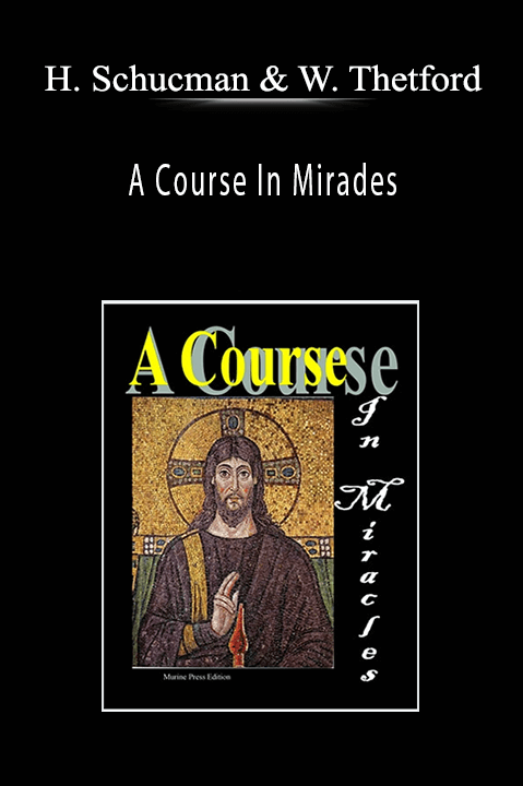 A Course In Mirades – Helen Schucman and William Thetford