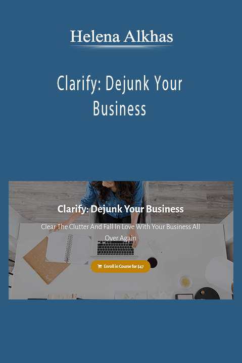 Clarify: Dejunk Your Business – Helena Alkhas