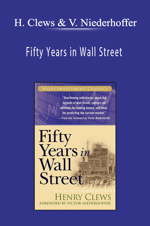 Fifty Years in Wall Street – Henry Clews and Victor Niederhoffer