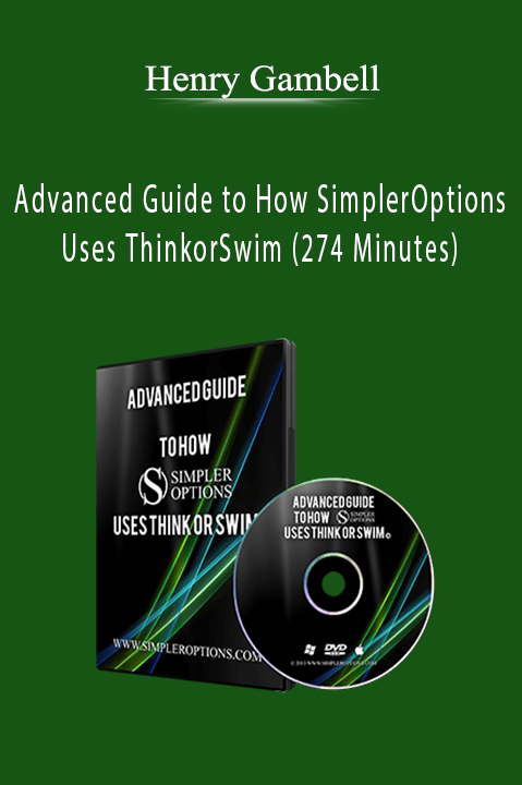 Advanced Guide to How SimplerOptions Uses ThinkorSwim (274 Minutes) – Henry Gambell