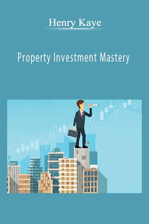 Property Investment Mastery – Henry Kaye