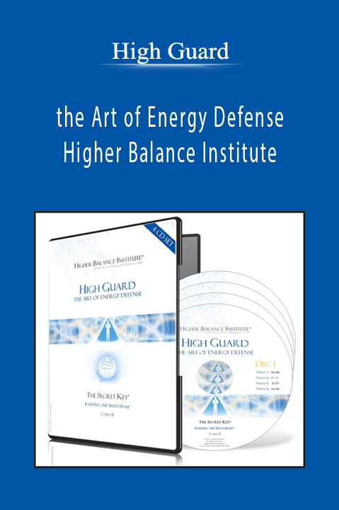 the Art of Energy Defense – Higher Balance Institute – High Guard