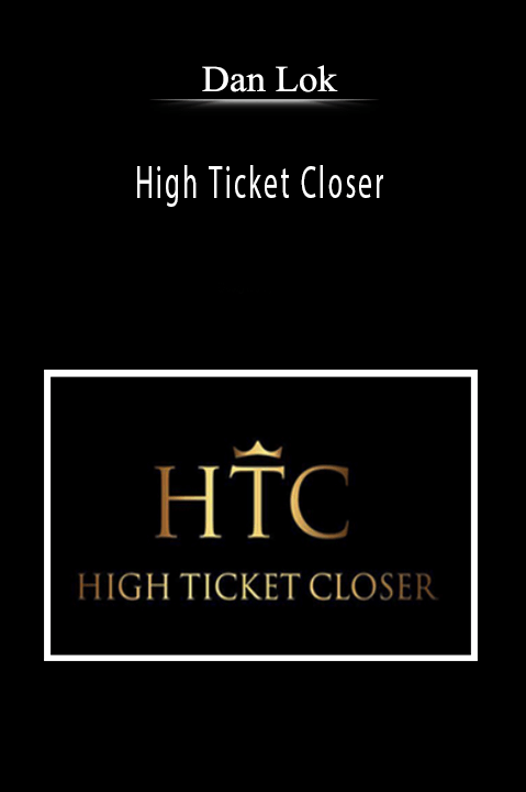 Dan Lok – High Ticket Closer