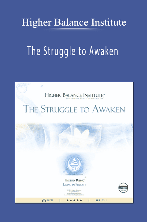 The Struggle to Awaken – Higher Balance Institute