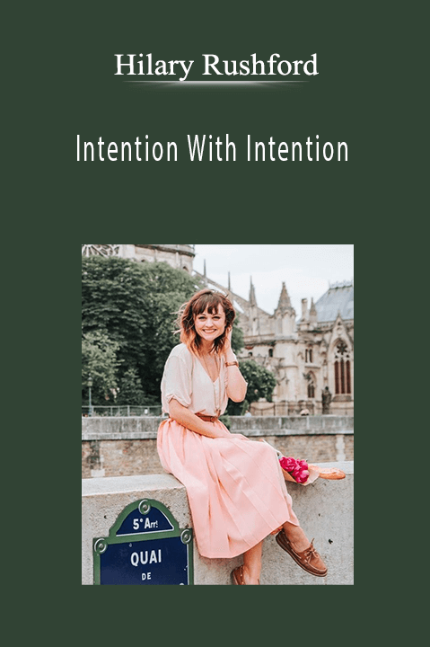 Intention With Intention – Hilary Rushford