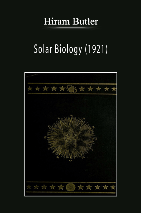 Solar Biology (1921) – Hiram Butler