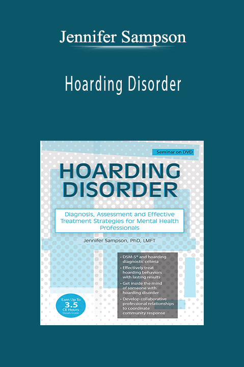 Jennifer Sampson – Hoarding Disorder: Effective Approaches to Assessment