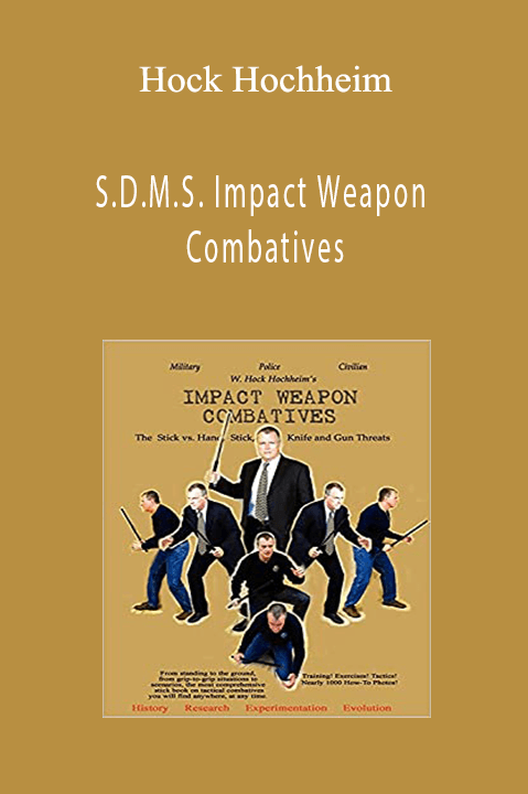 S.D.M.S. Impact Weapon Combatives – Hock Hochheim