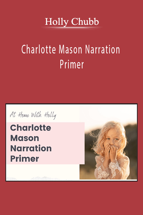 Charlotte Mason Narration Primer – Holly Chubb