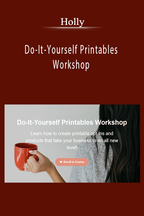 Do–It–Yourself Printables Workshop – Holly