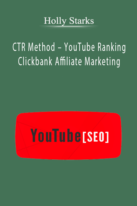 CTR Method – YouTube Ranking Clickbank Affiliate Marketing – Holly Starks