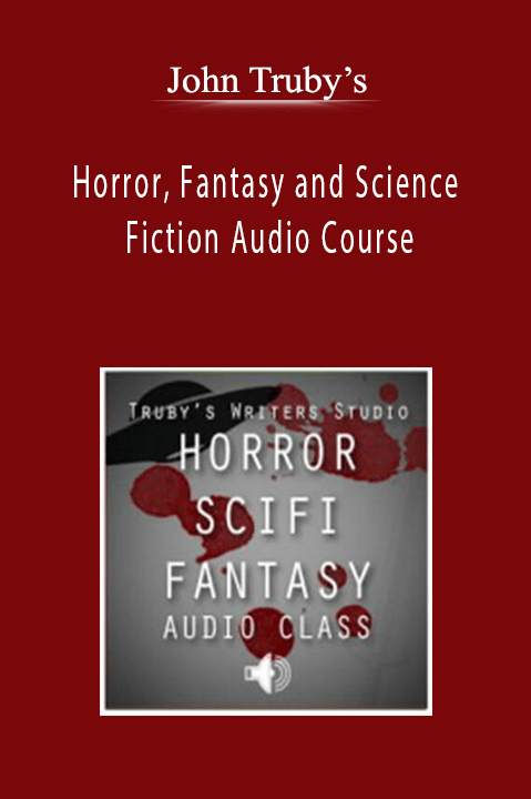 John Truby’s - Horror, Fantasy and Science Fiction Audio Course