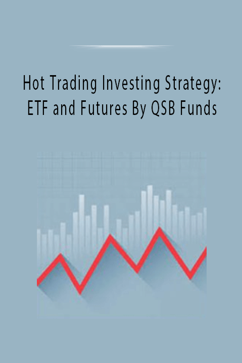 Hot Trading Investing Strategy: ETF and Futures By QSB Funds