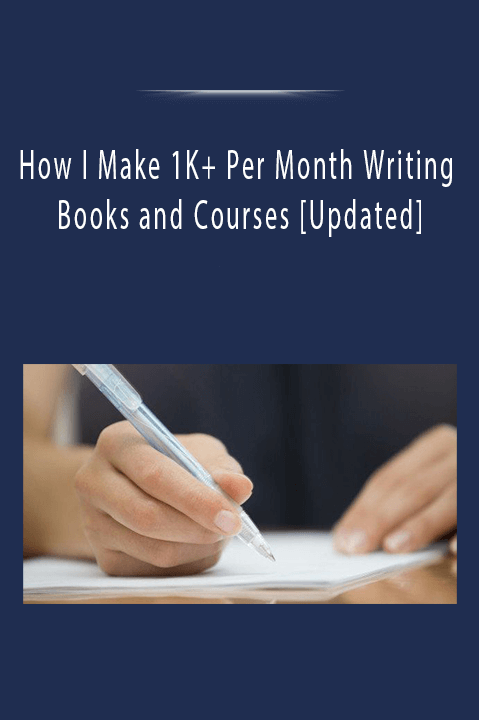 How I Make 1K+ Per Month Writing Books and Courses [Updated]