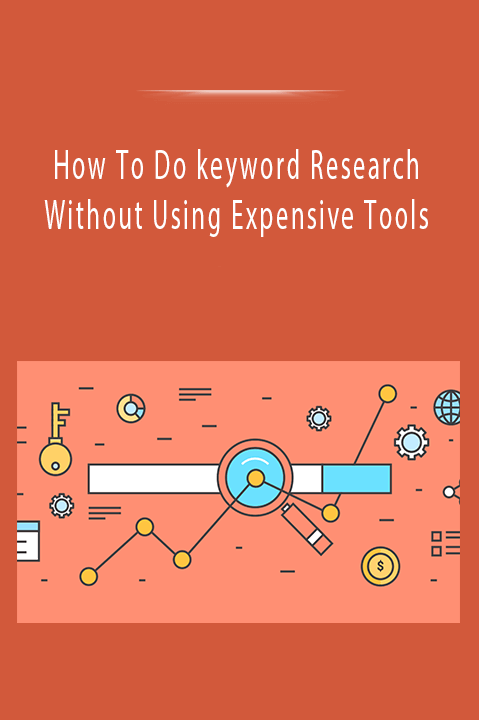 How To Do keyword Research Without Using Expensive Tools